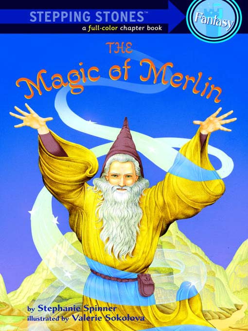 Title details for The Magic of Merlin by Stephanie Spinner - Available